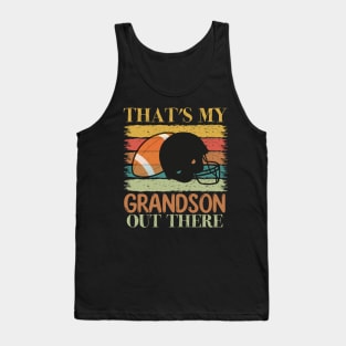 That's My Grandson Out There Tank Top